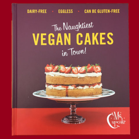Signed copy of our Cookbook Ms. Cupcake: The Naughtiest Vegan Cakes in Town
